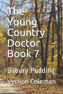 The Young Country Doctor Book 7: Bilbury Pudding
