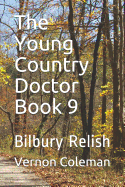 The Young Country Doctor Book 9: Bilbury Relish