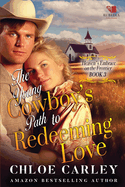 The Young Cowboy's Path to Redeeming Love: A Christian Historical Romance Book