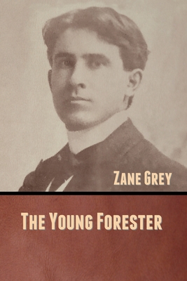 The Young Forester - Grey, Zane