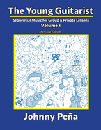 The Young Guitarist, Volume 1: Sequential Music for Group & Private Lessons