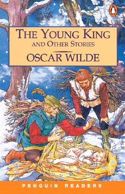 The Young King and Other Stories - Wilde, Oscar, and Hopkins, Andy (Editor), and Potter, Jocelyn (Editor)