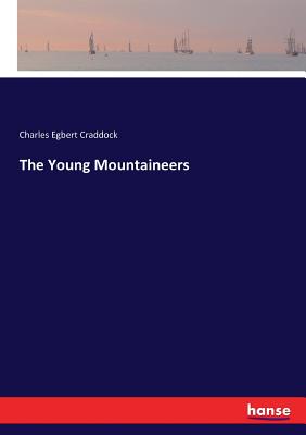 The Young Mountaineers - Craddock, Charles Egbert