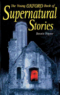 The Young Oxford Book of Supernatural Stories - Pepper, Dennis