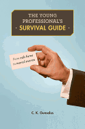 The Young Professional's Survival Guide: From Cab Fares to Moral Snares