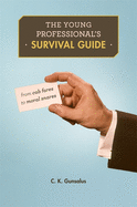 The Young Professional's Survival Guide: From Cab Fares to Moral Snares