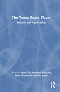 The Young Rugby Player: Science and Application