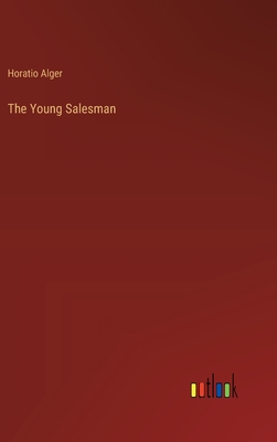 The Young Salesman - Alger, Horatio