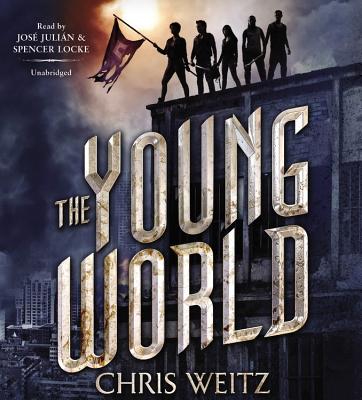 The Young World - Weitz, Chris, and Locke, Spencer (Read by), and Julian, Jose (Read by)