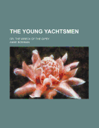 The Young Yachtsmen: Or, the Wreck of the Gipsy