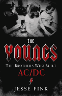 The Youngs: The Brothers Who Built AC/DC: The Brothers Who Built AC/DC