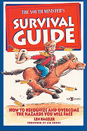The Youth Minister's Survival Guide: How to Recognize and Overcome the Hazards You Will Face - Kageler, Len, Mr., and Burns, Jim (Foreword by)