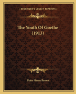 The Youth Of Goethe (1913)