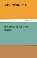 The Youth of the Great Elector