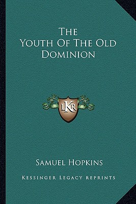 The Youth Of The Old Dominion - Hopkins, Samuel