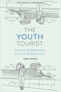 The Youth Tourist: Motives, Experiences and Travel Behaviour