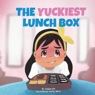 The Yuckiest Lunch Box: A Children's Story about Food, Cultural Differences, and Inclusion