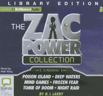 The Zac Power Collection: Poison Island/Deep Waters/Mind Games/Frozen Fear/Tomb of Doom/Night Raid - Larry, H I, and King, Alan (Read by)