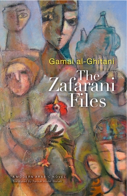 The Zafarani Files: An Egyptian Novel - Al-Ghitani, Gamal, and Wahab, Farouk Abdel (Translated by)