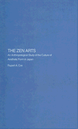 The Zen Arts: An Anthropological Study of the Culture of Aesthetic Form in Japan