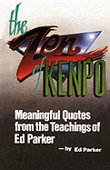 The Zen of Kenpo: Meanignful Quotes from the Teachings of Ed Parker