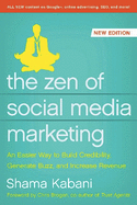 The Zen of Social Media Marketing: An Easier Way to Build Credibility, Generate Buzz, and Increase Revenue