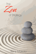 The Zen of Strategy: Applying Game Theory and Buddhist Principles to Maximise Success at Work and at Home