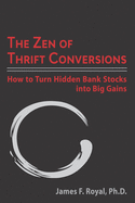 The Zen of Thrift Conversions: How To Turn Hidden Bank Stocks Into Big Gains