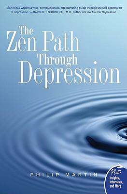 The Zen Path Through Depression - Martin, Philip