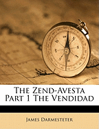 The Zend-Avesta Part 1 the Vendidad