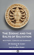 The Zodiac and the Salts of Salvation: Both Parts - Complete and Unabridged