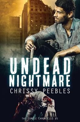 The Zombie Chronicles - Book 5: Undead Nightmare - Peebles, Chrissy