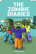 The Zombie Diaries, Books 1 to 8: (An Unofficial Minecraft Book for Kids Ages 9 - 12 (Preteen)