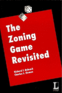 The Zoning Game Revisited - Babcock, Richard F, and Siemon, Charles L