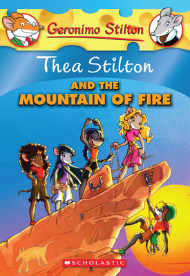 Thea Stilton and the Mountain of Fire (Thea Stilton #2): A Geronimo Stilton Adventure - Stilton, Thea