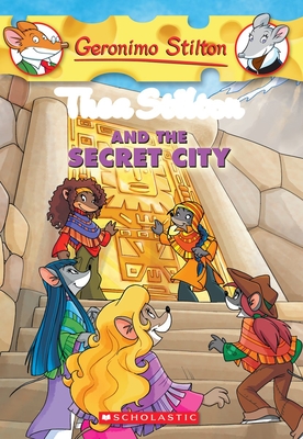 Thea Stilton and the Secret City (Thea Stilton #4): A Geronimo Stilton Adventure - Stilton, Thea