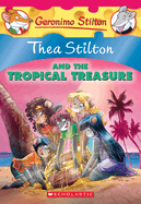 Thea Stilton and the Tropical Treasure (Thea Stilton #22): A Geronimo Stilton Adventure