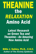 Theanine, the Relaxation Amino Acid - Sahley, Billie Jay, Ph.D., C.N.C.