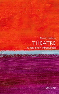 Theatre: A Very Short Introduction - Carlson, Marvin