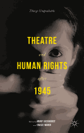 Theatre and Human Rights after 1945: Things Unspeakable