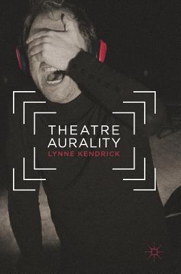 Theatre Aurality - Kendrick, Lynne