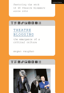 Theatre Blogging: The Emergence of a Critical Culture