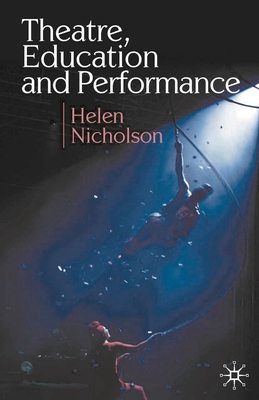 Theatre, Education and Performance - Nicholson, Helen