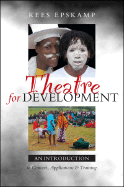 Theatre for Development: An Introduction to Context, Applications and Training