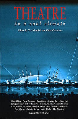 Theatre in a Cool Climate - Gottlieb, Vera (Editor), and Chambers, Colin (Editor), and Scofield, Paul (Foreword by)