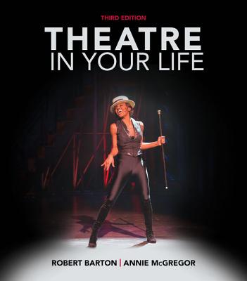 Theatre in Your Life - Barton, Robert, and McGregor, Annie