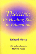 Theatre: Its Healing Role in Education