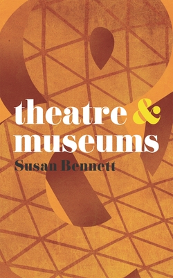 Theatre & Museums - Bennett, Susan