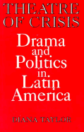 Theatre of Crisis: Drama and Politics in Latin America