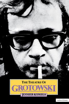 Theatre of Grotowski (Performance Books) - Jennifer Kumiega